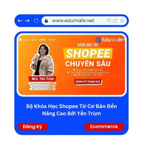 Bộ Khóa Học Shopee Từ Cơ Bản Đến Nâng Cao Bởi Yến Trùm | Mã: 9295