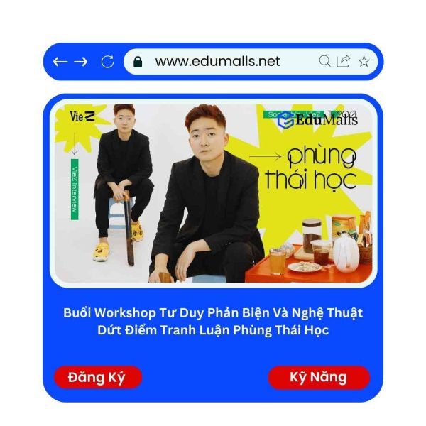 Buổi Workshop Tư Duy Phản Biện Và Nghệ Thuật Dứt Điểm Tranh Luận Phùng Thái Học | Mã: 9285