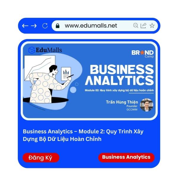 Business Analytics – Module 2: Quy Trình Xây Dựng Bộ Dữ Liệu Hoàn Chỉnh | Mã: 9061
