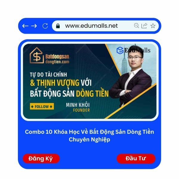 Combo 10 Khóa Học Về Bất Động Sản Dòng Tiền Chuyên Nghiệp | Mã: 9251