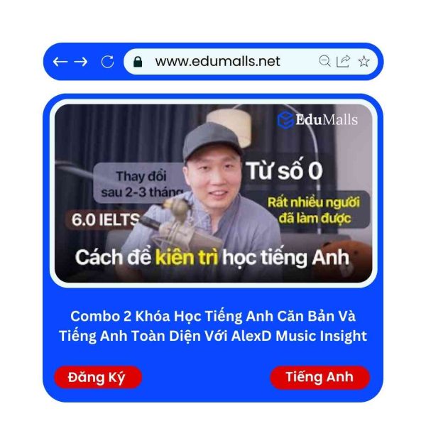 Combo 2 Khóa Học Tiếng Anh Căn Bản Và Tiếng Anh Toàn Diện Với AlexD Music Insight | Mã: 9226