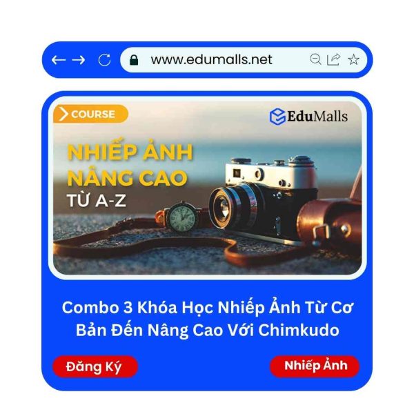 Combo 3 Khóa Học Nhiếp Ảnh Từ Cơ Bản Đến Nâng Cao Với Chimkudo | Mã: 9190
