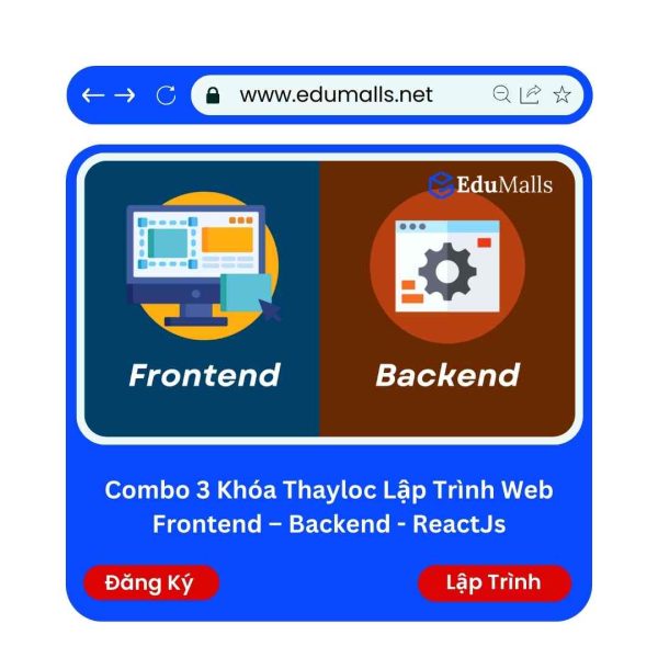 Combo 3 Khóa Thayloc Lập Trình Web Frontend – Backend – ReactJs | Mã: 9206
