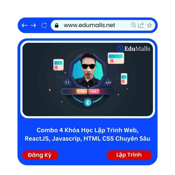 Combo 4 Khóa Học Lập Trình Web, ReactJS, Javascrip, HTML CSS Chuyên Sâu | Mã: 9271