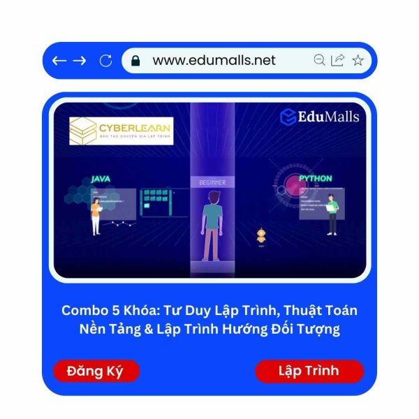Combo 5 khóa: Tư duy lập trình, Thuật toán nền tảng & Lập trình hướng đối tượng | Mã: 9273