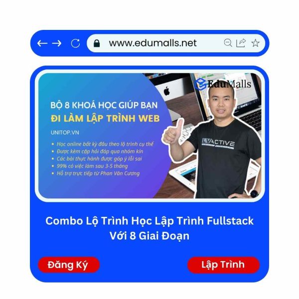Combo Lộ Trình Học Lập Trình Fullstack Với 8 Giai Đoạn | Mã: 9268