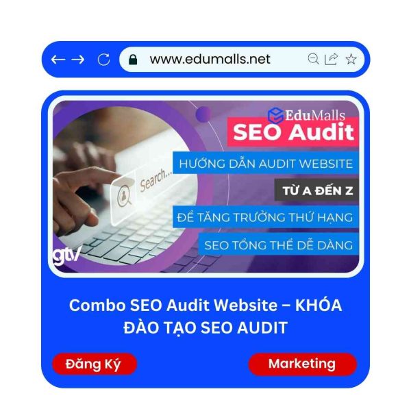Combo SEO Audit Website – KHÓA ĐÀO TẠO SEO AUDIT | Mã: 9090