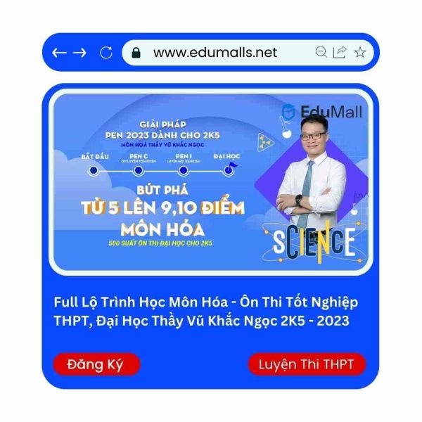 Full Lộ Trình Học Môn Hóa Học – Ôn Thi Tốt Nghiệp THPT, Đại Học Với Thầy Vũ Khắc Ngọc 2K7 – 2025 | Mã: 9009