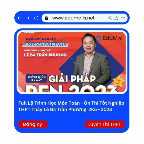 Full Lộ Trình Học Môn Toán – Ôn Thi Tốt Nghiệp THPT, Đại Học Với Thầy Lê Bá Trần Phương 2K7 – 2025 | Mã: 9007