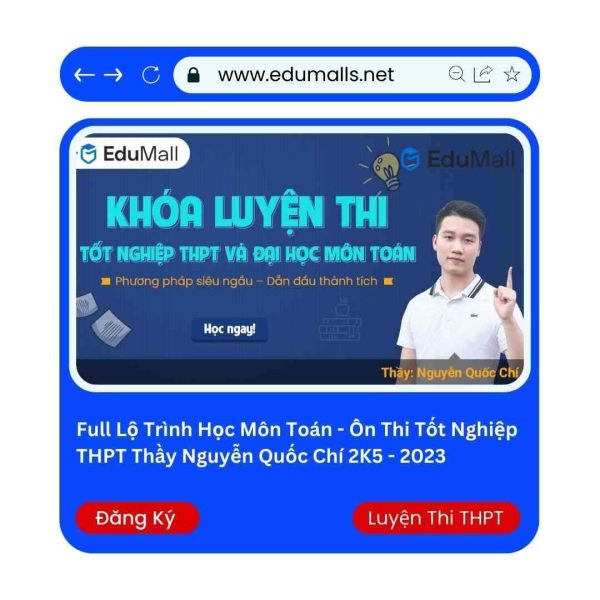 Full Lộ Trình Học Môn Toán – Ôn Thi Tốt Nghiệp THPT Thầy Nguyễn Quốc Chí 2K5 – 2023 | Mã: 9003