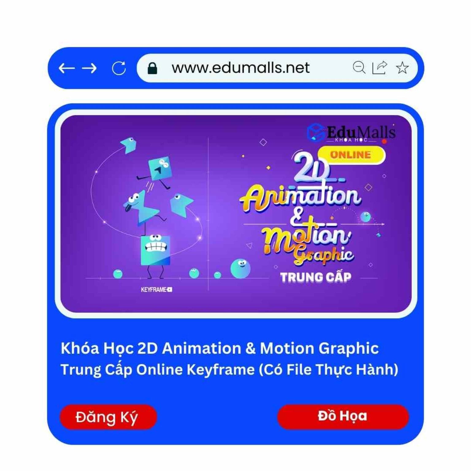 khoa hoc 2d animation motion graphic trung cap online keyframe edumalls ma