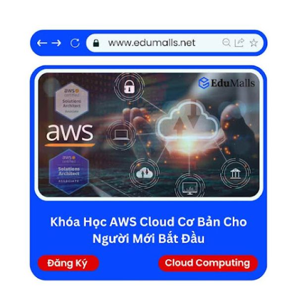 Khóa Học AWS Cloud Cơ Bản Cho Người Mới Bắt Đầu | Mã: 9307