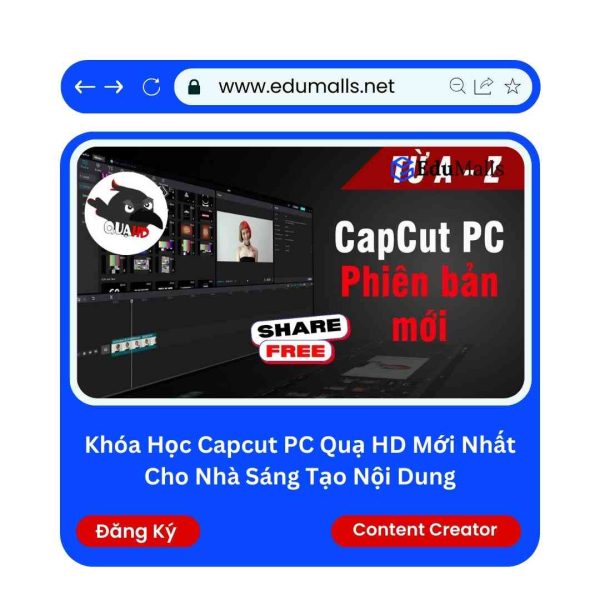 Khóa Học Capcut PC Quạ HD Mới Nhất Cho Nhà Sáng Tạo Nội Dung | Mã: 9151