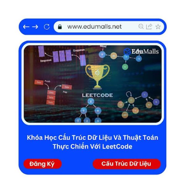 Khóa Học Cấu Trúc Dữ Liệu Và Thuật Toán Thực Chiến Với LeetCode | Mã: 9334