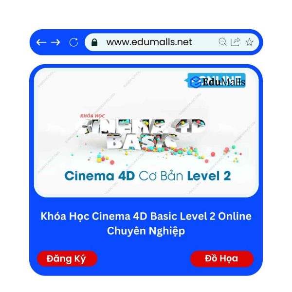 Khóa Học Cinema 4D Basic Level 2 Online Chuyên Nghiệp | Mã: 9241