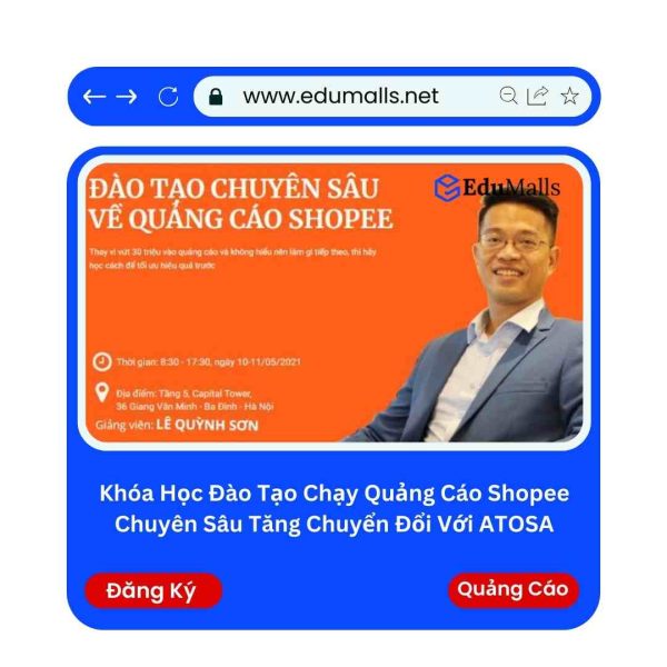 Khóa Học Đào Tạo Chạy Quảng Cáo Shopee Chuyên Sâu Tăng Chuyển Đổi Với ATOSA | Mã: 9174