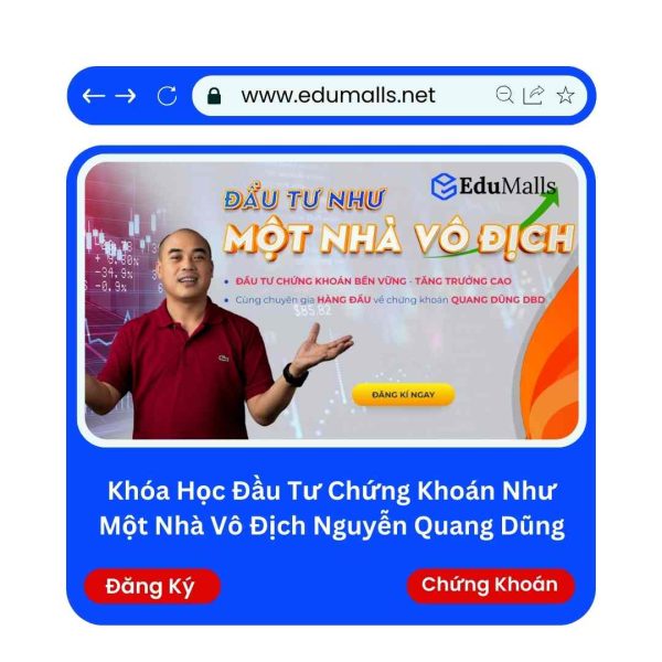 Khóa Học Đầu Tư Chứng Khoán Như Một Nhà Vô Địch Nguyễn Quang Dũng | Mã: 9200
