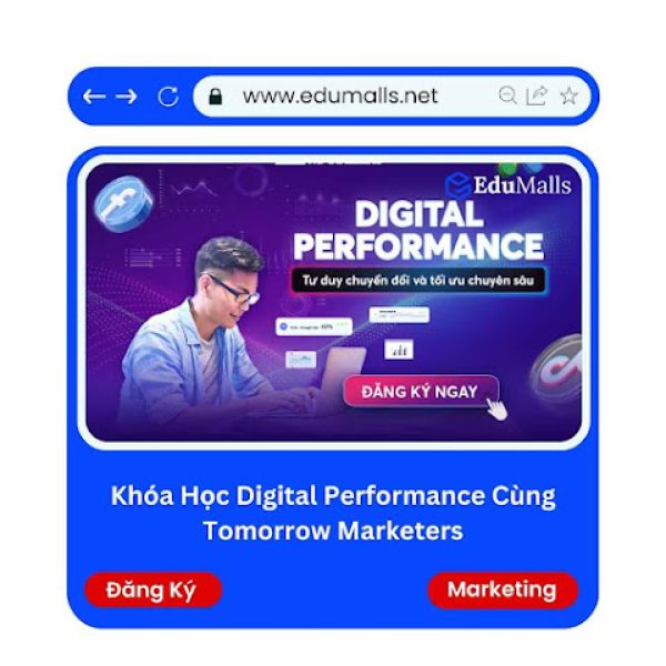 Khóa Học Digital Performance Cùng Tomorrow Marketers | Mã: 9300