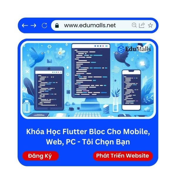 Khóa Học Flutter Bloc Cho Mobile, Web, PC – Tôi Chọn Bạn | Mã: 9316
