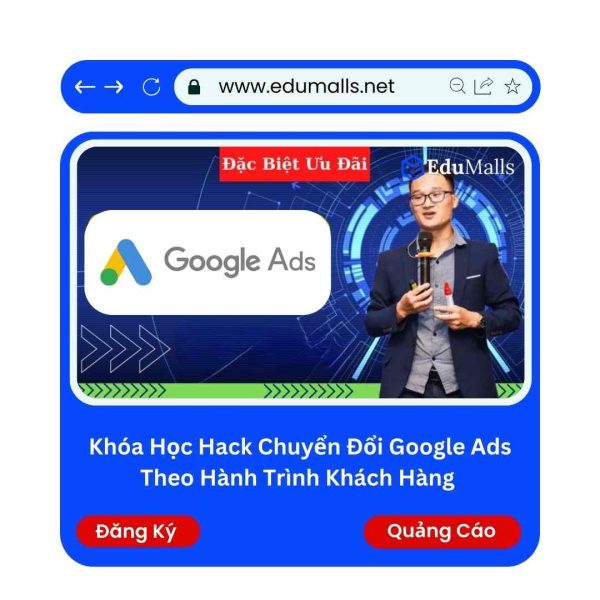 Khóa Học Hack Chuyển Đổi Google Ads Theo Hành Trình Khách Hàng | Mã: 9261