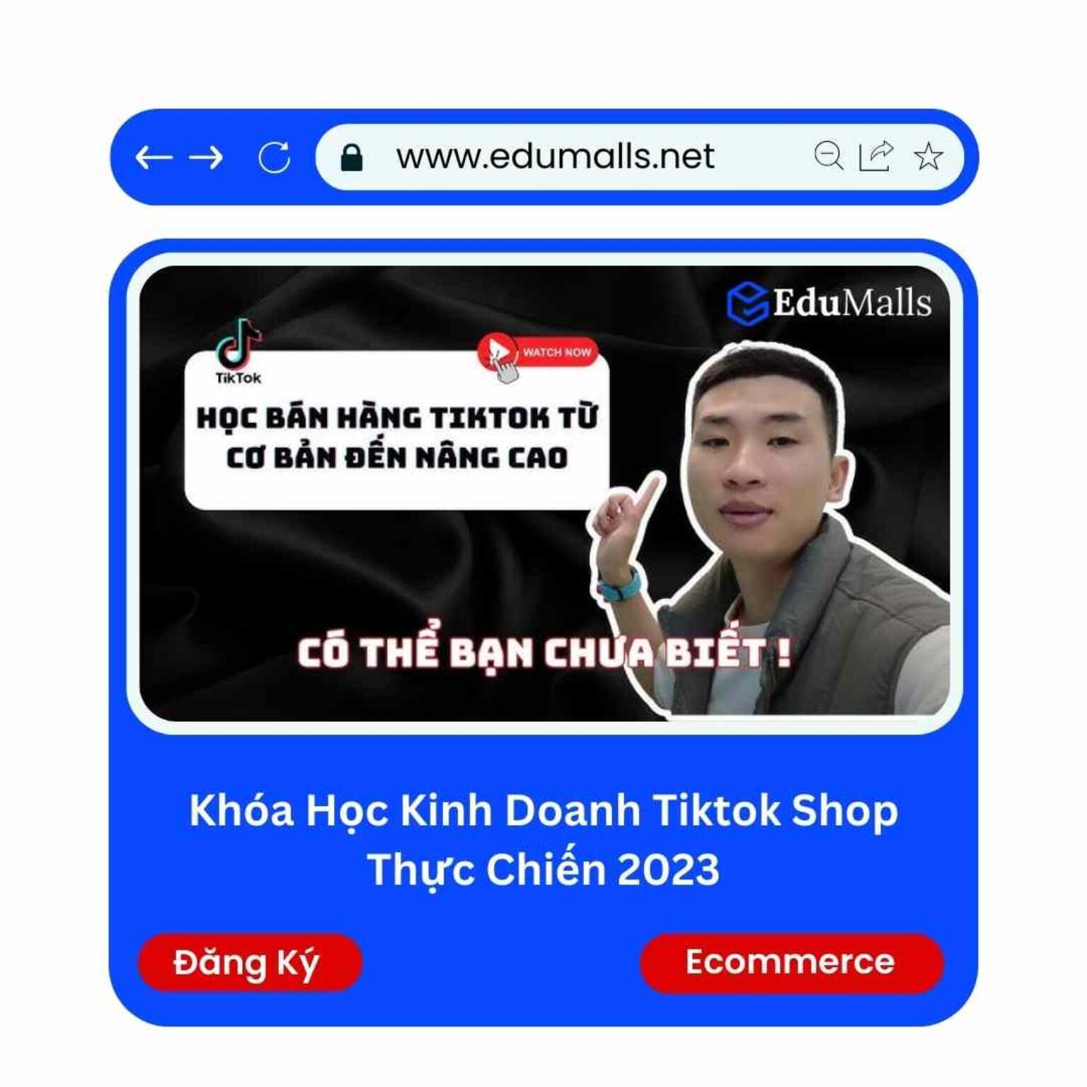 khoa hoc kinh doanh tiktok shop thuc chien 2023 edumalls ma 9258