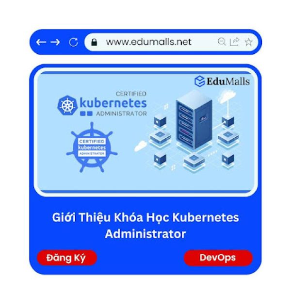 Khóa Học Kubernetes Administrator | Mã: 9310