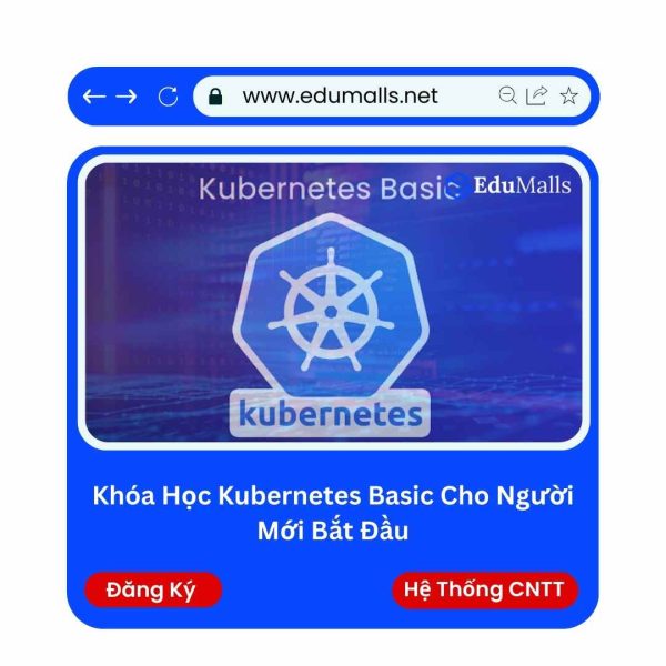 Khóa Học Kubernetes Basic Cho Người Mới Bắt Đầu | Mã: 9337