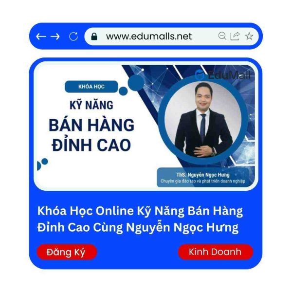 Khóa Học Online Kỹ Năng Bán Hàng Đỉnh Cao Cùng Nguyễn Ngọc Hưng | Mã: 9032
