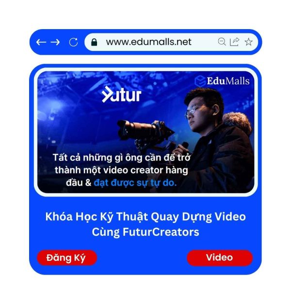 Khóa Học Kỹ Thuật Quay Dựng Video Cùng FuturCreators | Mã: 9299