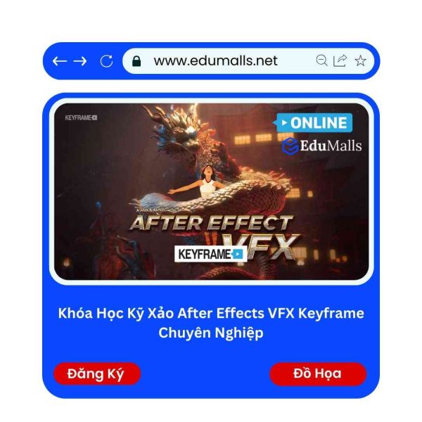 Khóa Học Kỹ Xảo After Effects VFX Keyframe Chuyên Nghiệp | Mã: 9234D