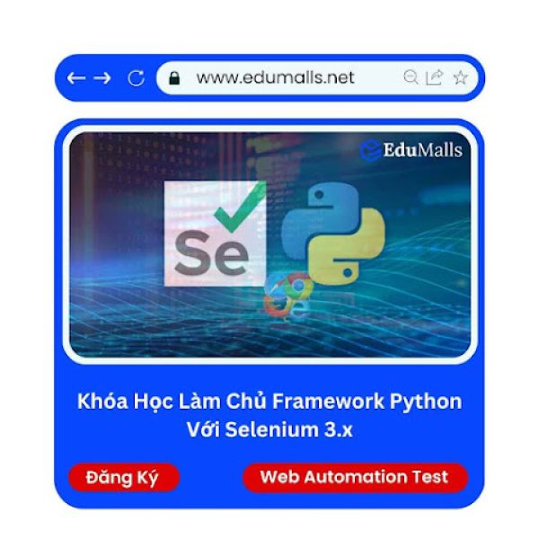 Khóa Học Làm Chủ Framework Python Với Selenium 3.x | Mã: 9321
