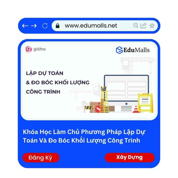Khóa Học Làm Chủ Phương Pháp Lập Dự Toán Và Đo Bóc Khối Lượng Công Trình | Mã: 9069