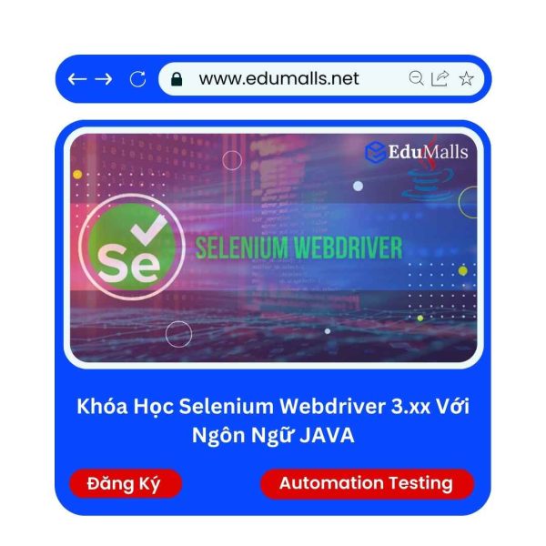 Khóa Học Selenium Webdriver 3.xx Với Ngôn Ngữ JAVA | Mã: 9330