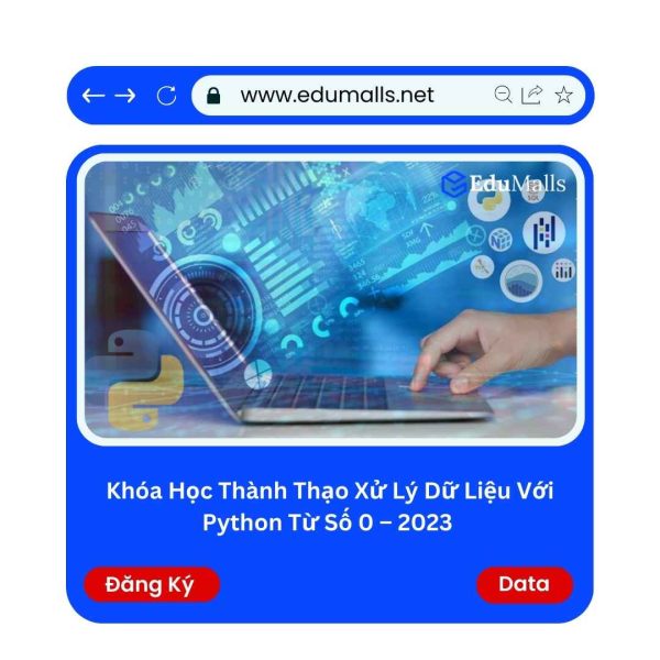 Khóa Học Thành Thạo Xử Lý Dữ Liệu Với Python Từ Số 0 – 2023 | Mã: 9333
