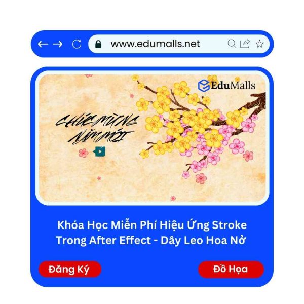 Khóa Học Miễn Phí Hiệu Ứng Stroke Trong After Effect – Dây Leo Hoa Nở | Mã: 9245