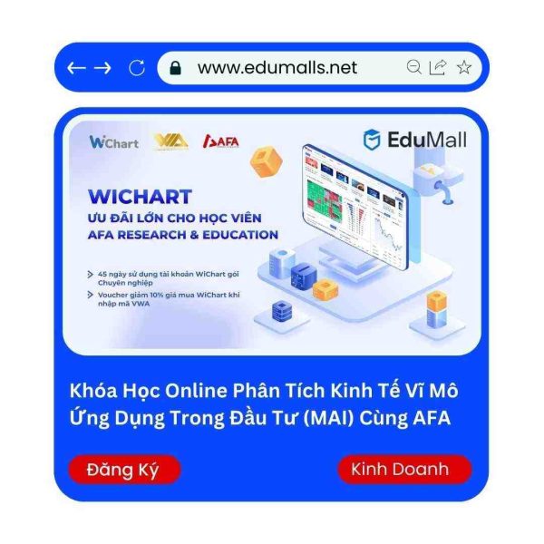Khóa Học Online Phân Tích Kinh Tế Vĩ Mô Ứng Dụng Trong Đầu Tư (MAI) Cùng AFA | Mã: 9035