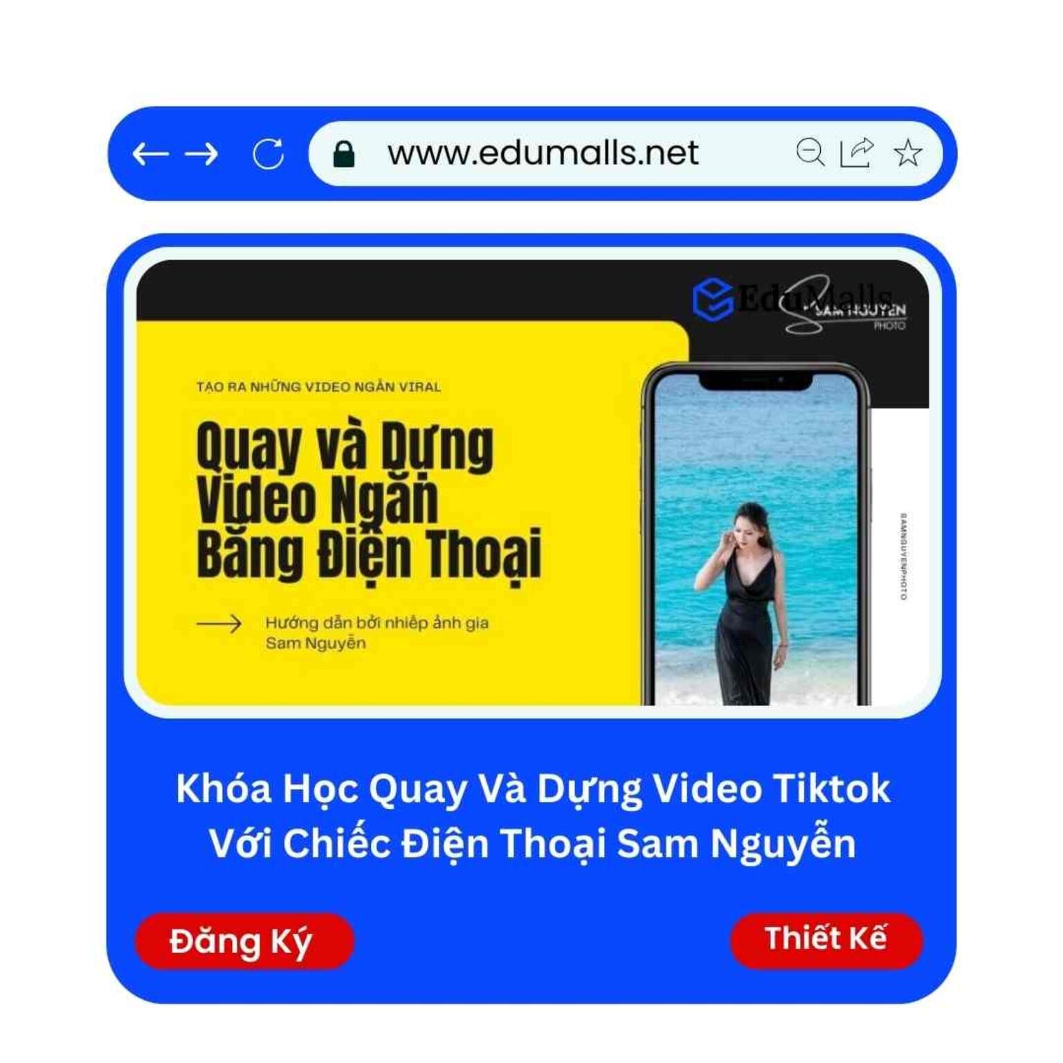 khoa hoc quay va dung video tiktok voi chiec dien thoai sam nguyen edumalls ma 9168