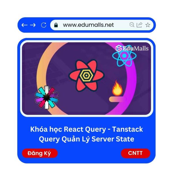 Khóa học React Query – Tanstack Query Quản Lý Server State | Mã: 9318