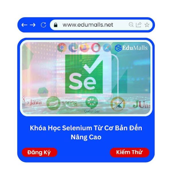 Khóa Học Selenium Từ Cơ Bản Đến Nâng Cao | Mã: 9332