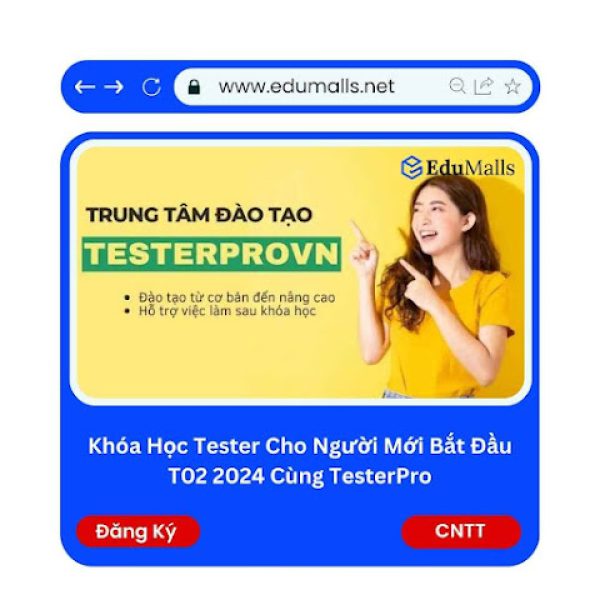 Khóa Học Tester Cho Người Mới Bắt Đầu T02 2024 Cùng TesterPro | Mã: 9301
