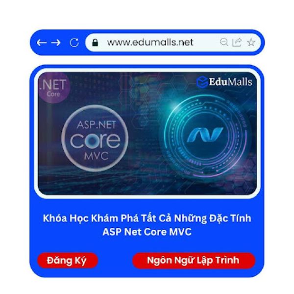 Khóa Học Khám Phá Tất Cả Những Đặc Tính ASP Net Core MVC | Mã: 9323