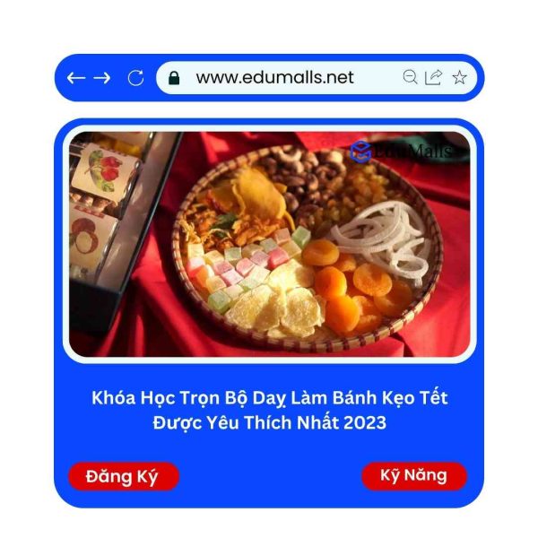 Khóa Học Trọn Bộ Day Làm Bánh Kẹo Tết Được Yêu Thích Nhất 2023 | Mã: 9173