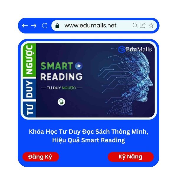 Khóa Học Tư Duy Đọc Sách Thông Minh, Hiệu Quả Smart Reading | Mã: 9282A