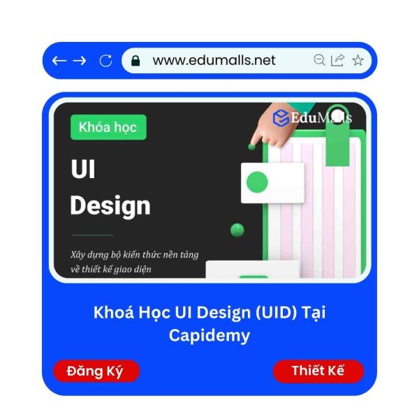 Khoá Học UI Design (UID) Tại Capidemy | Mã: 9203