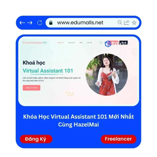 Khóa Học Virtual Assistant 101 Mới Nhất Cùng HazelMai | Mã: 9296