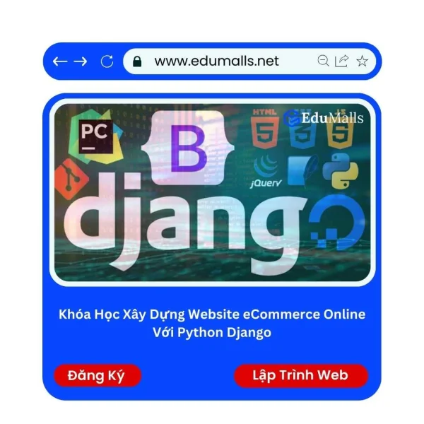 Khóa Học Xây Dựng Website eCommerce Online Với Python Django | Mã: 9325