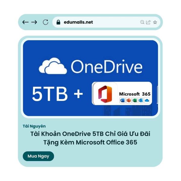 Mua OneDrive 5TB + Microsoft Office 365 Với Giá Rẻ Độc Quyền