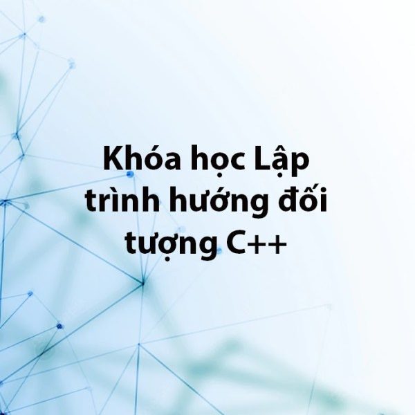 Khóa Học Lớp Học Lập Trình Hướng Đối Tượng (C++)