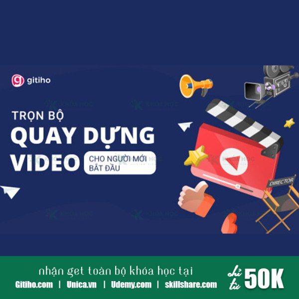 Trọn Bộ Khóa Học Quay Dựng Video Cho Người Mới Bắt Đầu
