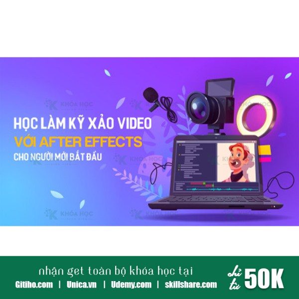 Khóa Học Làm Kỹ Xảo Video Với After Effects Cho Người Mới Bắt Đầu